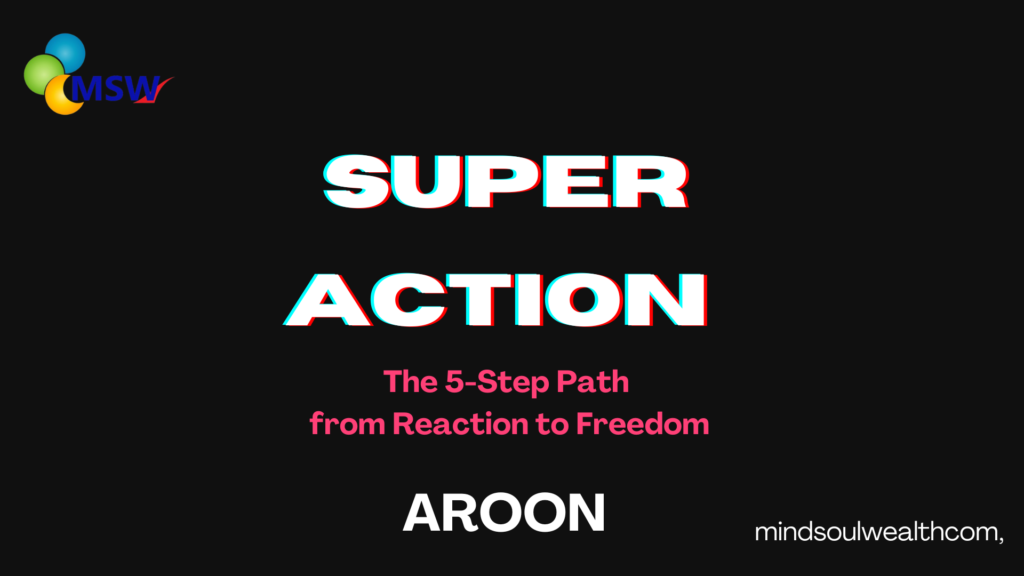 Super Action: Master Your Emotions and Stop Instant Reactions